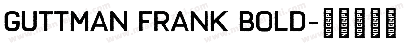 Guttman Frank Bold字体转换